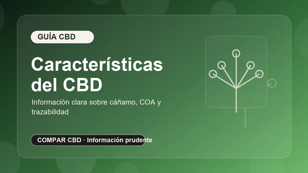 🌿 Caracteristicas del CBD: lo que realmente debes saber sobre este compuesto del cáñamo
